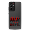 Sorry Boys Daddy is My Valentine Clear Case for Samsung®