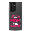 Sorry Ladies, My Mom Is My Valentine Clear Case for Samsung®