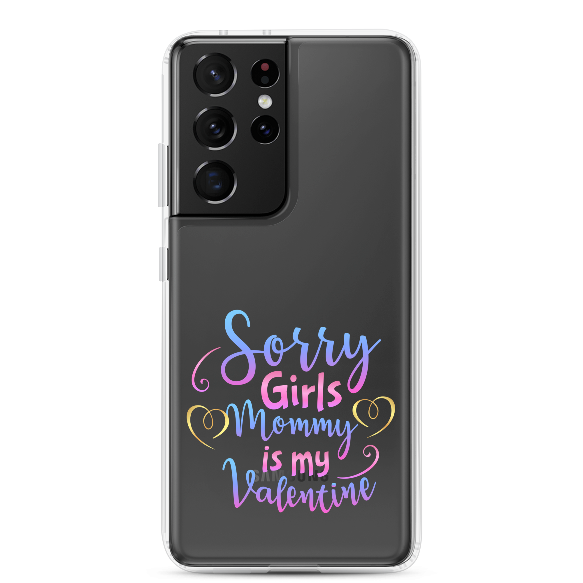 Sorry Girls Mommy Is My Valentine Clear Case for Samsung®