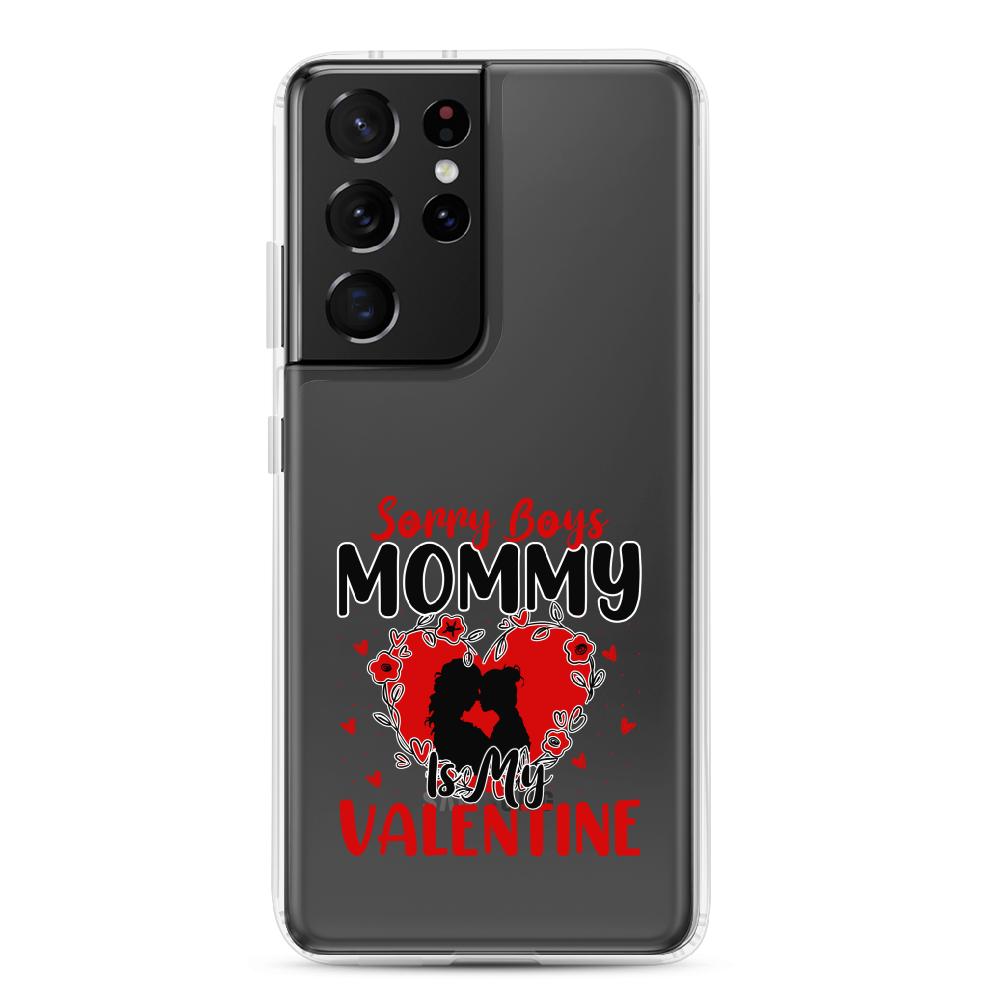 Sorry Boys Mommy Is My Valentine Clear Case for Samsung®