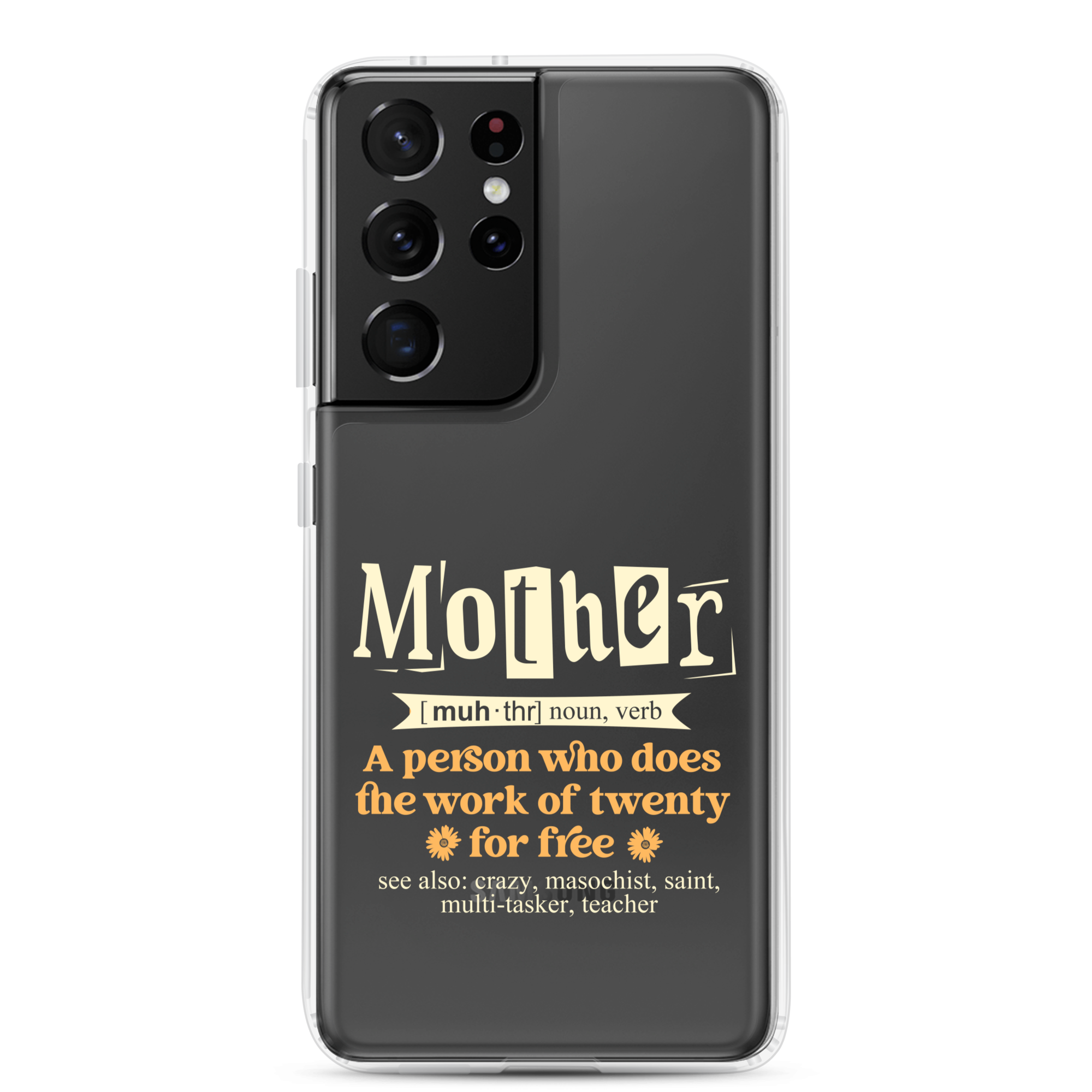 Mother: A Person Who Does The Work Of Twenty For Free Clear Case for Samsung®