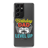 Birthday Dad Time To Level Up Clear Case for Samsung®