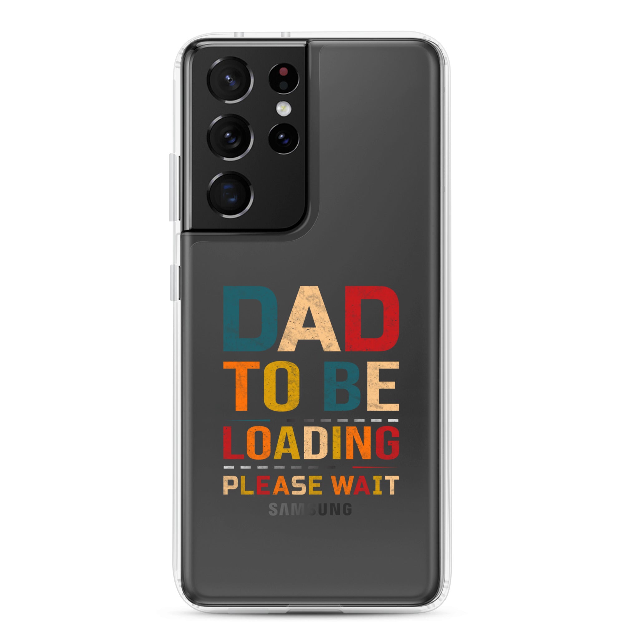 Dad To Be Loading Please Wait Clear Case for Samsung®