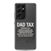 Dad Tax  Portion Of An Item A Dad Is Entitled To Clear Case for Samsung®