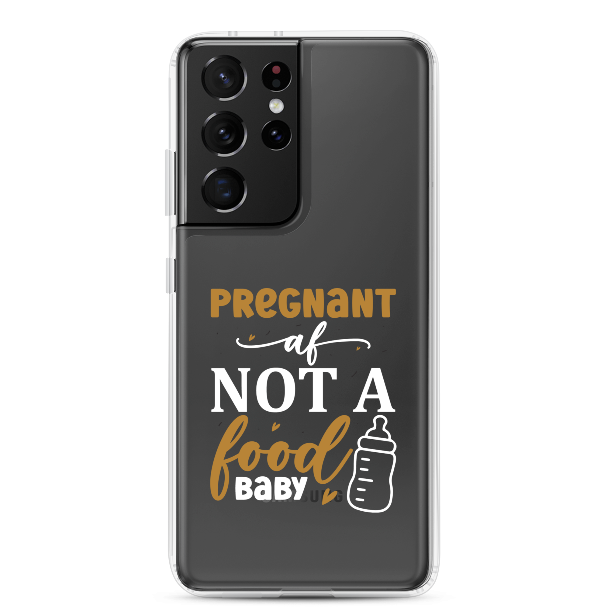 Pregnant AF Not A Food Baby Clear Case for Samsung®