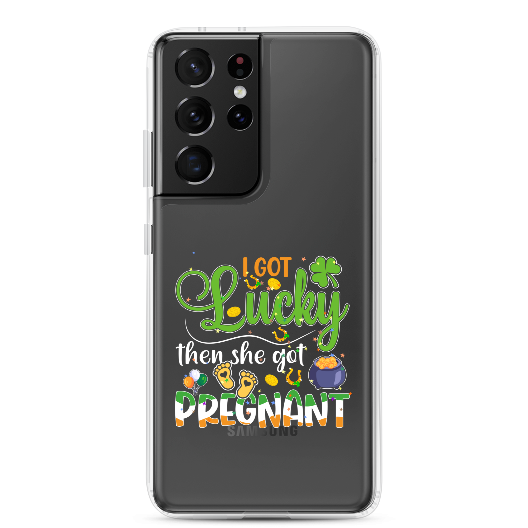 I Got Lucky Then She Got Pregnant Clear Case for Samsung®