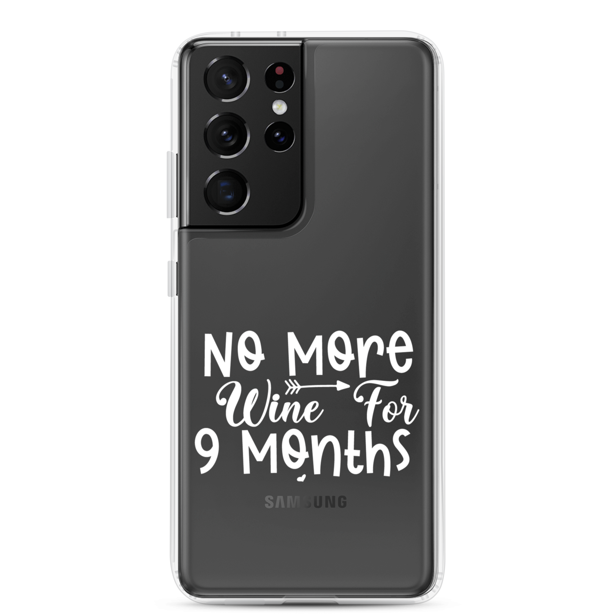 No More Wine For 9 Months Clear Case for Samsung®