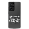 No More Wine For 9 Months Clear Case for Samsung®