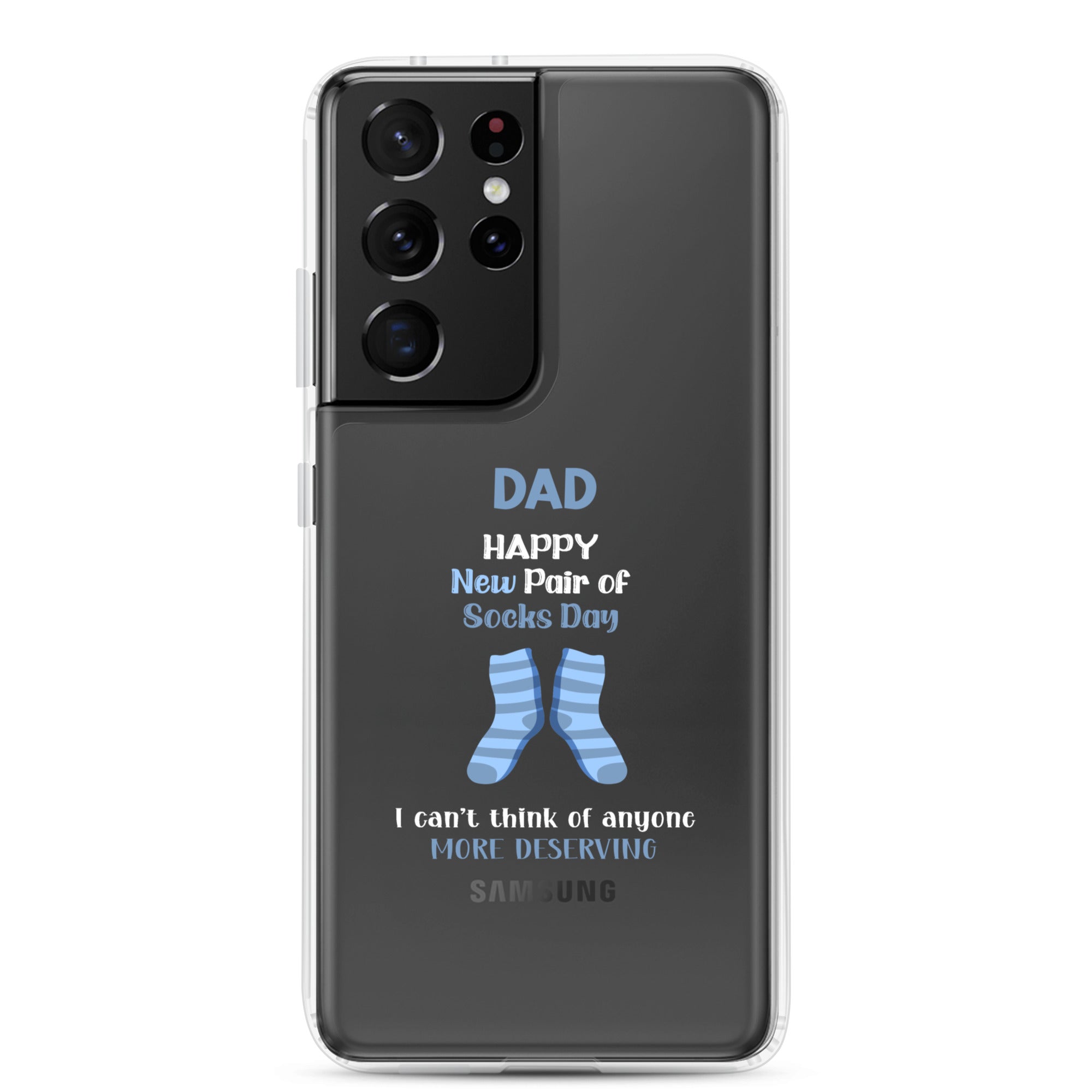 Dad Happy New Pair Of Socks Day I Can't Think Of Anyone More Deserving Clear Case for Samsung®