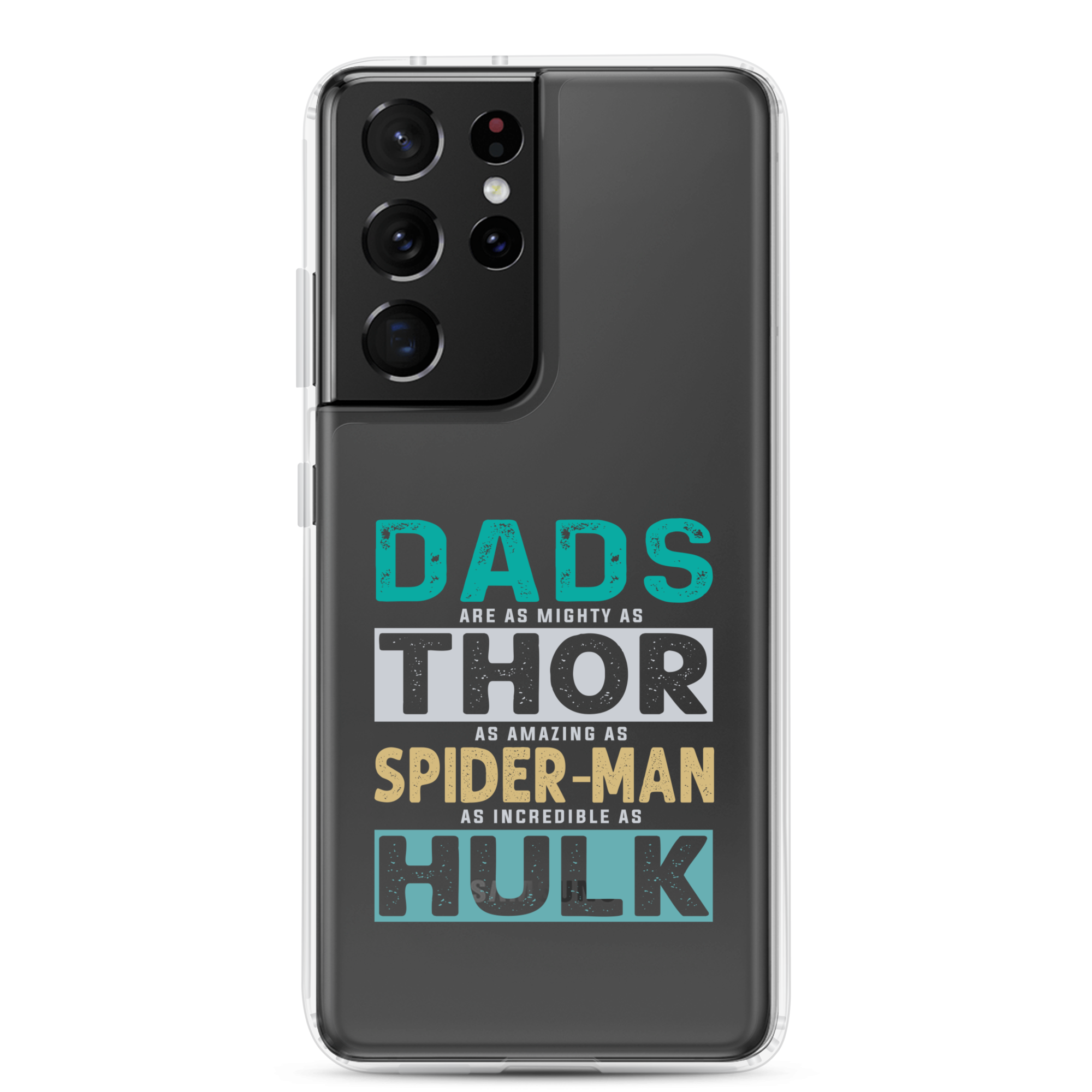 Dads Are As Mighty As Thor, As Amazing As Spider-Man, As Incredible As Hulk Clear Case for Samsung®