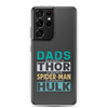 Dads Are As Mighty As Thor, As Amazing As Spider-Man, As Incredible As Hulk Clear Case for Samsung®