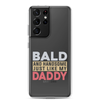 Bald And Handsome Just Like My Daddy Clear Case for Samsung®