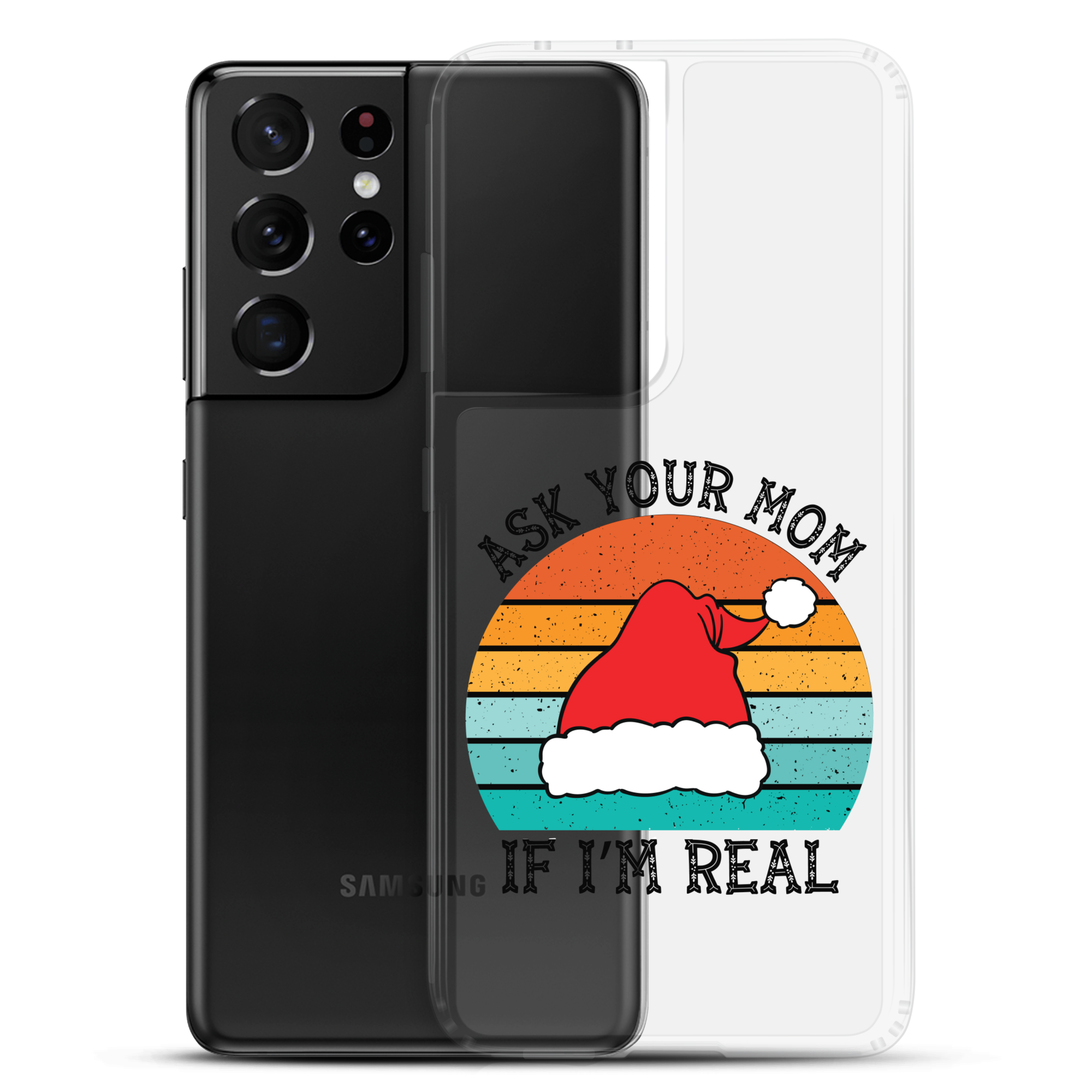 Ask Your Mom If I'm Real Clear Case for Samsung®