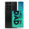 I Miss You Dad Clear Case for Samsung®