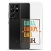 Dada. Daddy. Dad. Bruh Clear Case for Samsung®