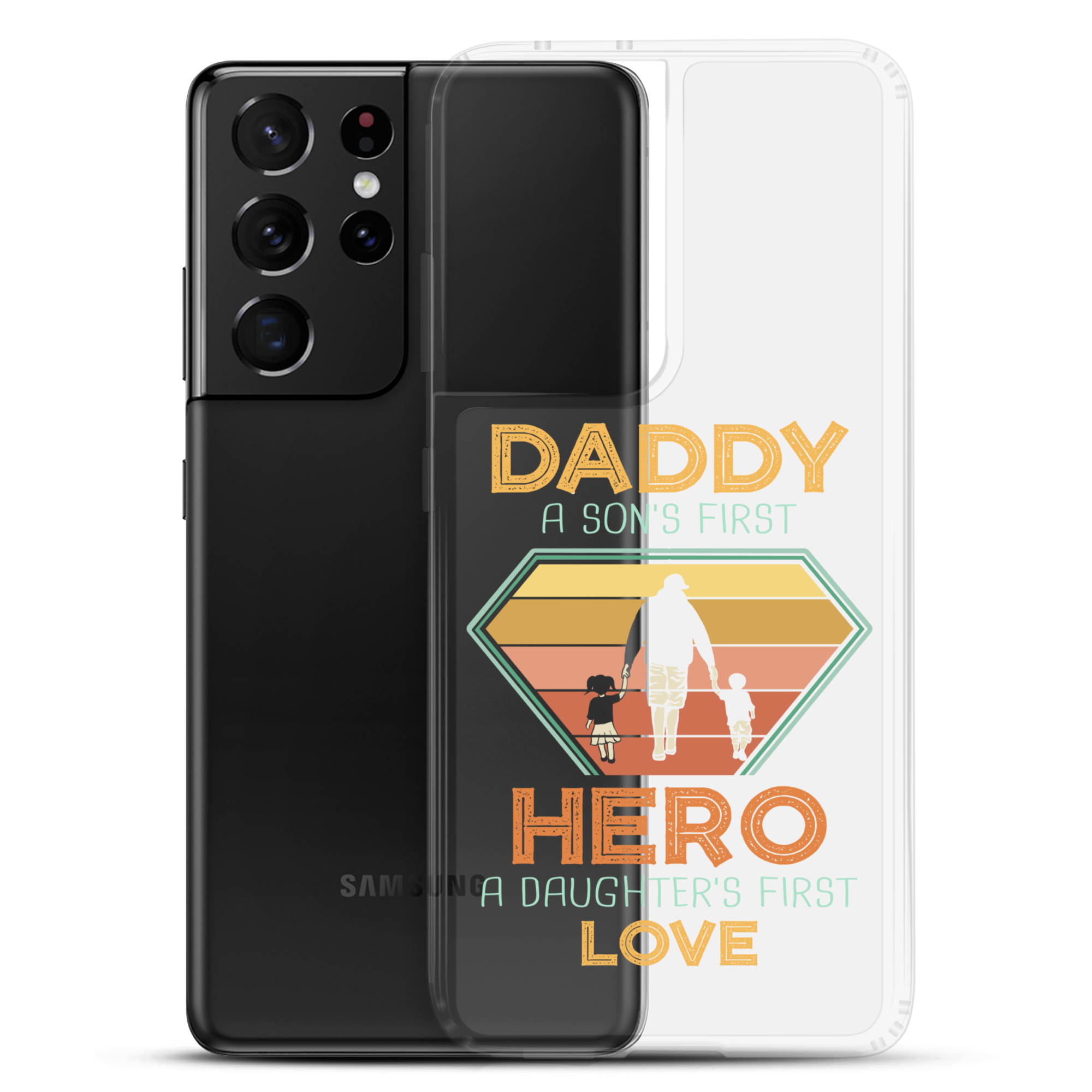 Daddy A Son's First Hero A Daughter's First Love Clear Case for Samsung®