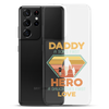 Daddy A Son's First Hero A Daughter's First Love Clear Case for Samsung®