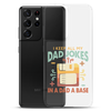 I Keep All My Dad Jokes In A Dad A Base Clear Case for Samsung®