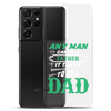 Any Man Can Be A Father It Takes Someone Special To Be A Dad Clear Case for Samsung®