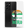 Dad My First Love My Forever Hero Clear Case for Samsung®