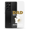 Dad You Are My Superhero Clear Case for Samsung®