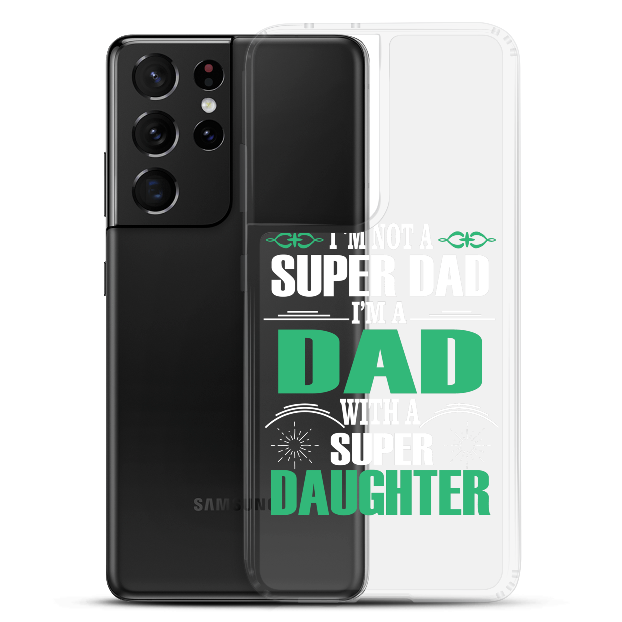 I'm Not A Super Dad I'm A Dad With A Super Daughter Clear Case for Samsung®