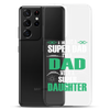 I'm Not A Super Dad I'm A Dad With A Super Daughter Clear Case for Samsung®