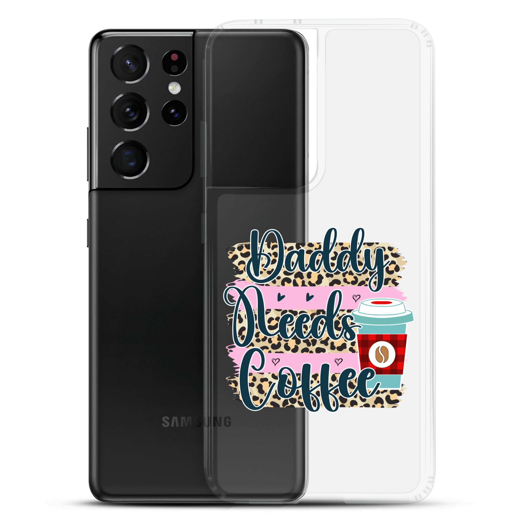 Daddy Needs Coffee Clear Case for Samsung®