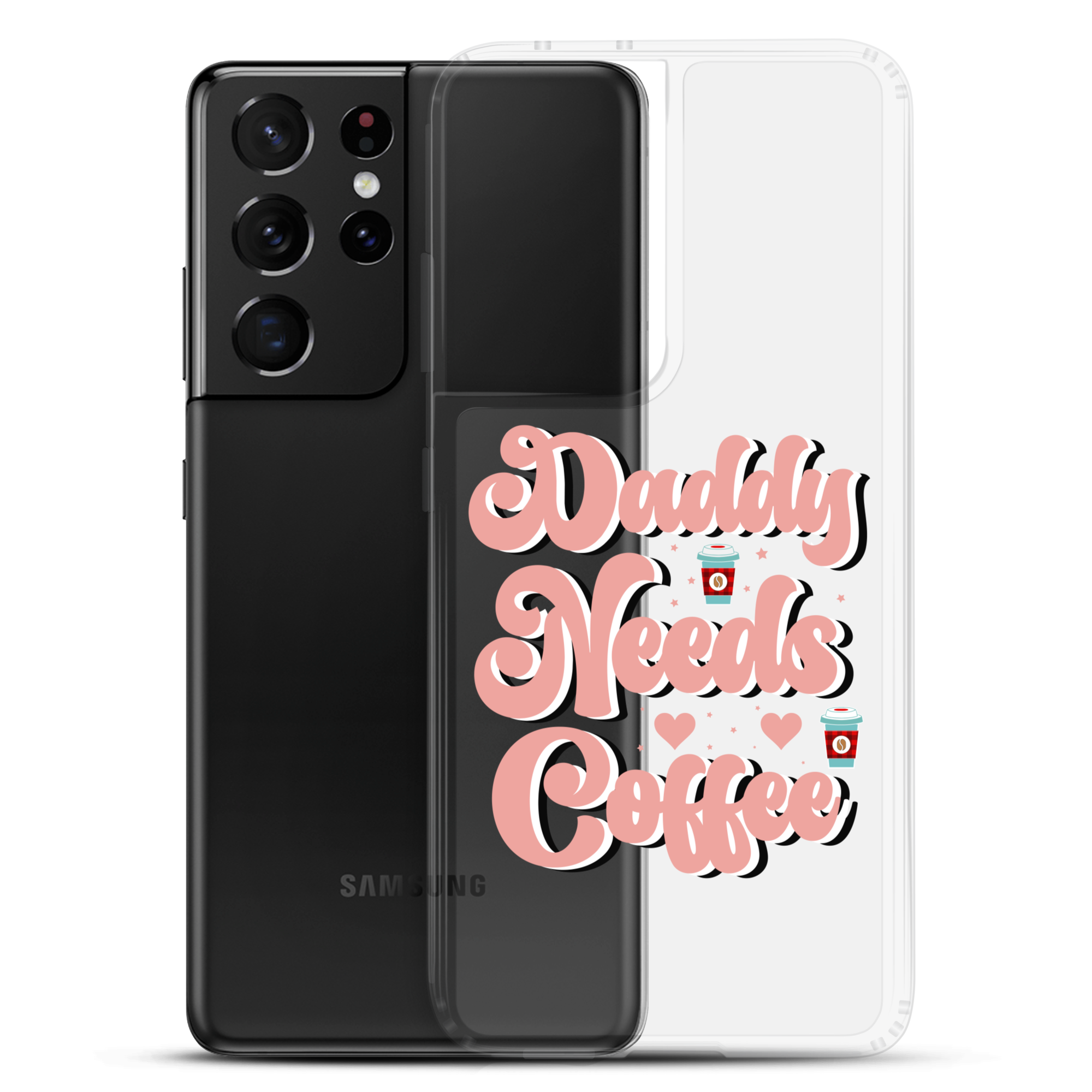 Daddy Needs Coffee Clear Case for Samsung®