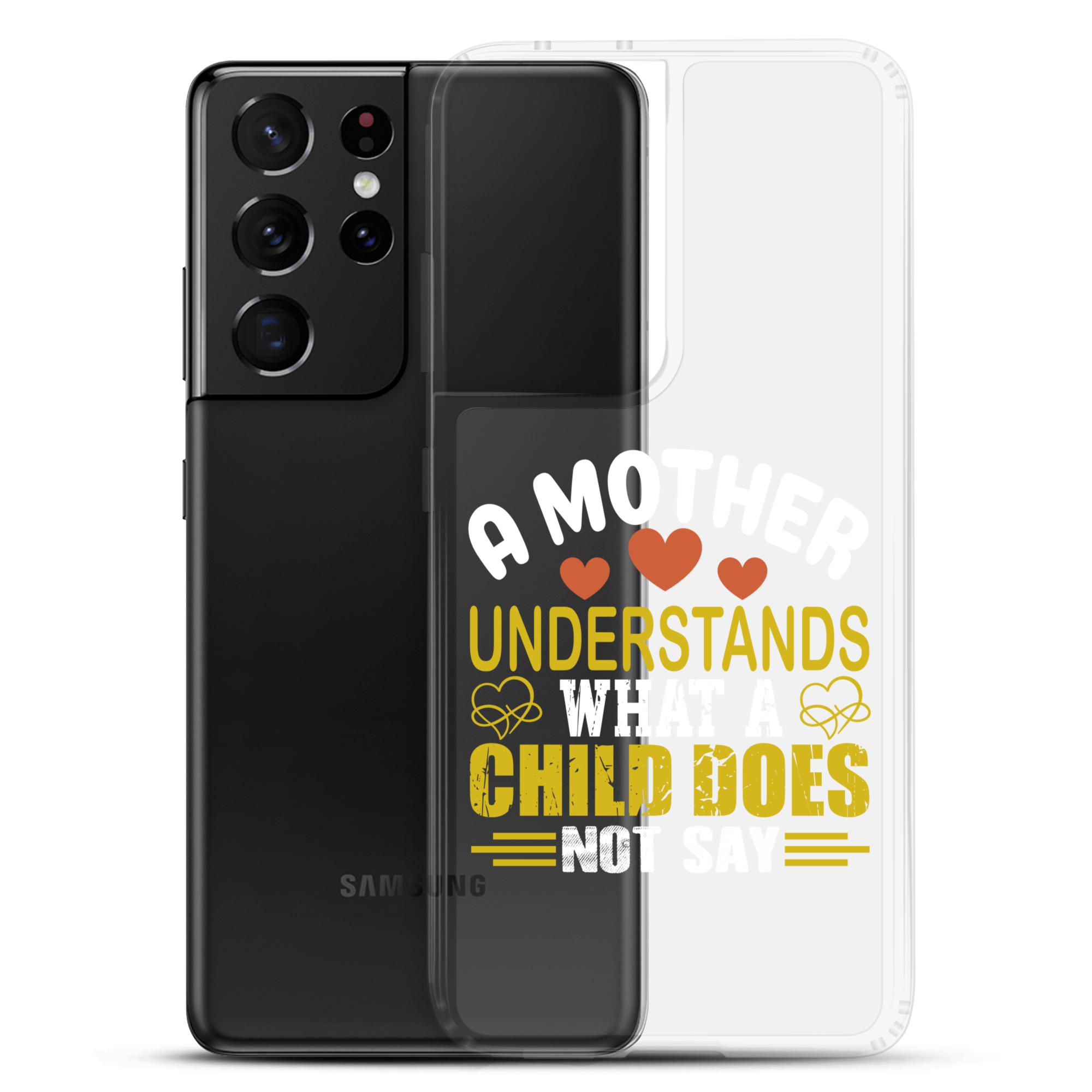 A Mother Understands What A Child Does Not Say Clear Case for Samsung®