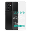 Dear Dad I Love How We Don't Have To Say Out Loud That I'm Your Favorite Child Clear Case for Samsung®