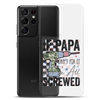 If Papa Can't Fix It We're All Screwed Clear Case for Samsung®