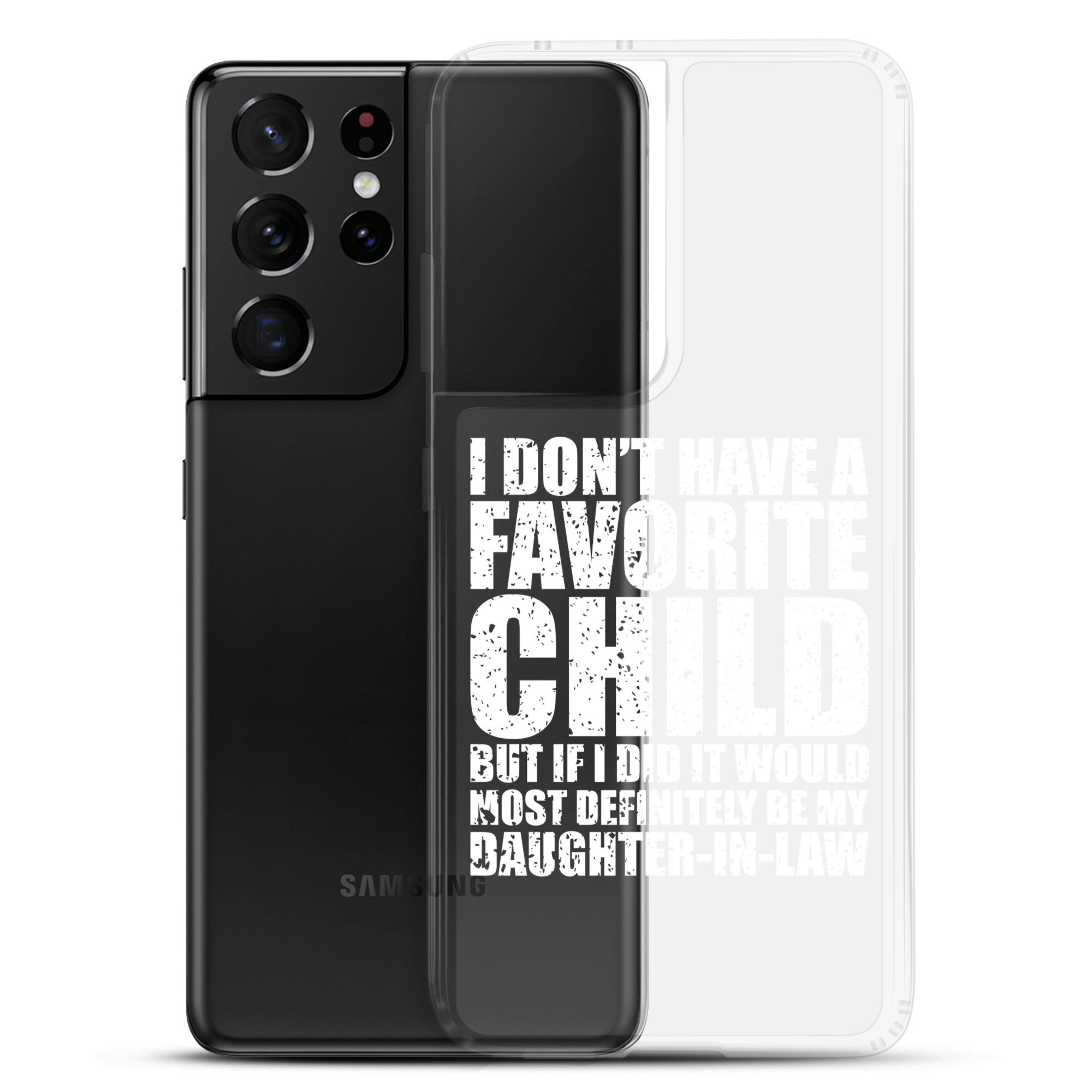 I Don't Have A Favorite Child But If I Did It Would Most Definitely Be My Daughter-In-Law Clear Case for Samsung®