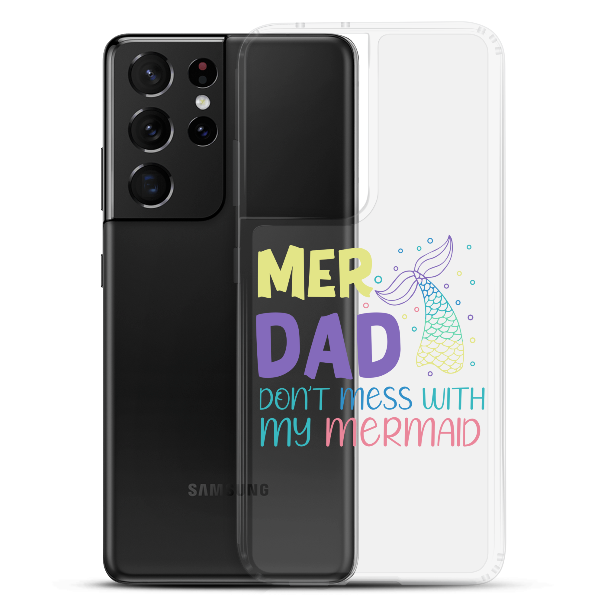 Mer Dad Don't Mess With My Mermaid Clear Case for Samsung®