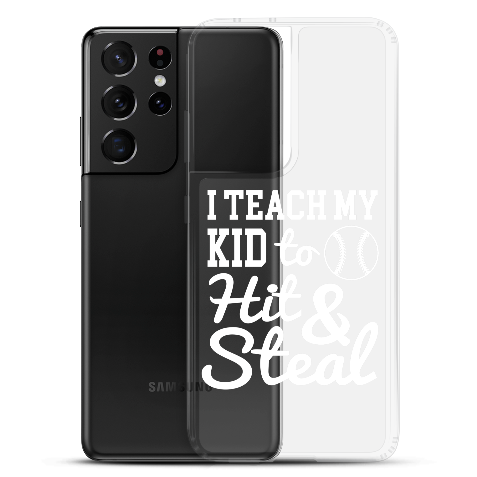 I Teach My Kid To Hit And Steal Clear Case for Samsung®