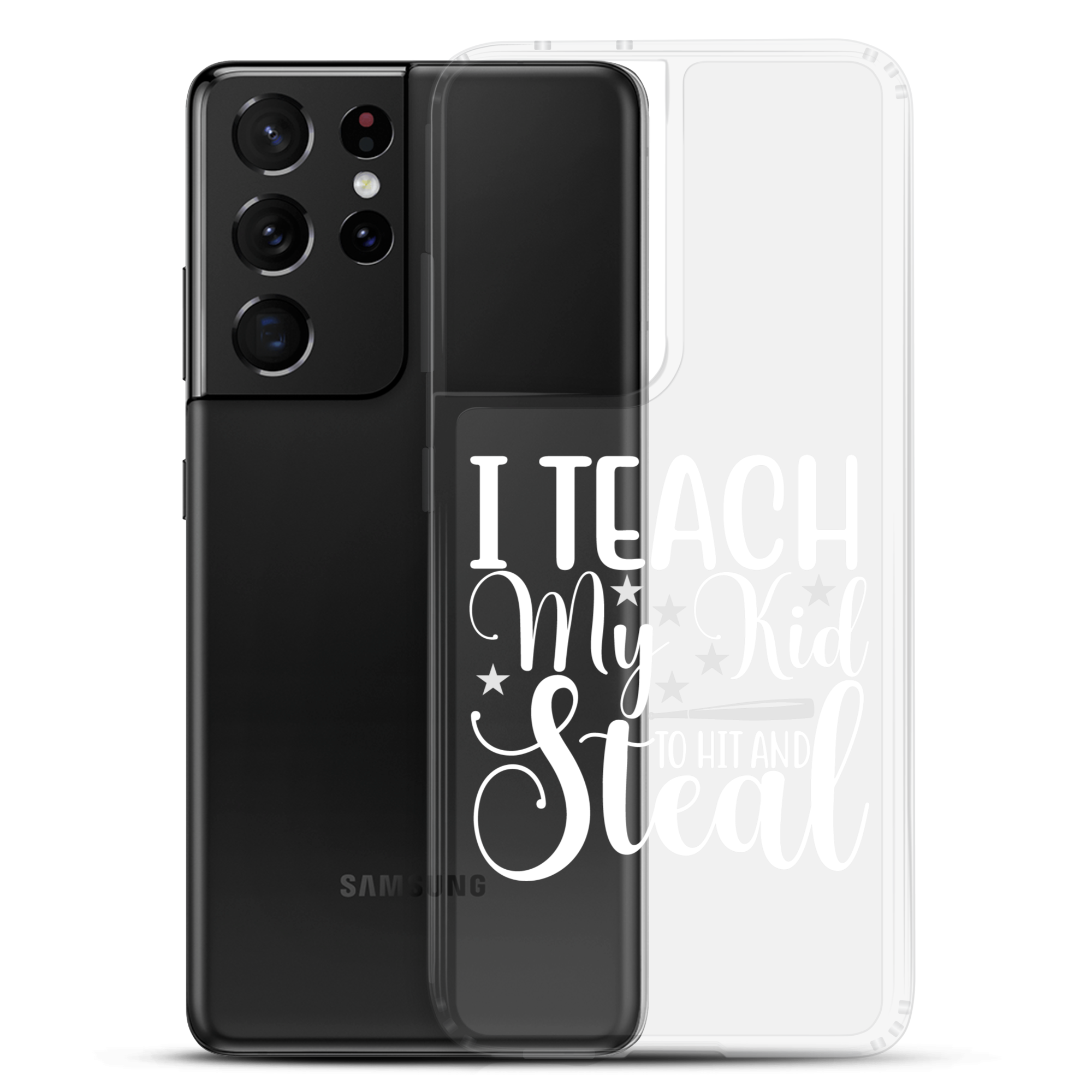 I Teach My Kid To Hit And Steal Clear Case for Samsung®