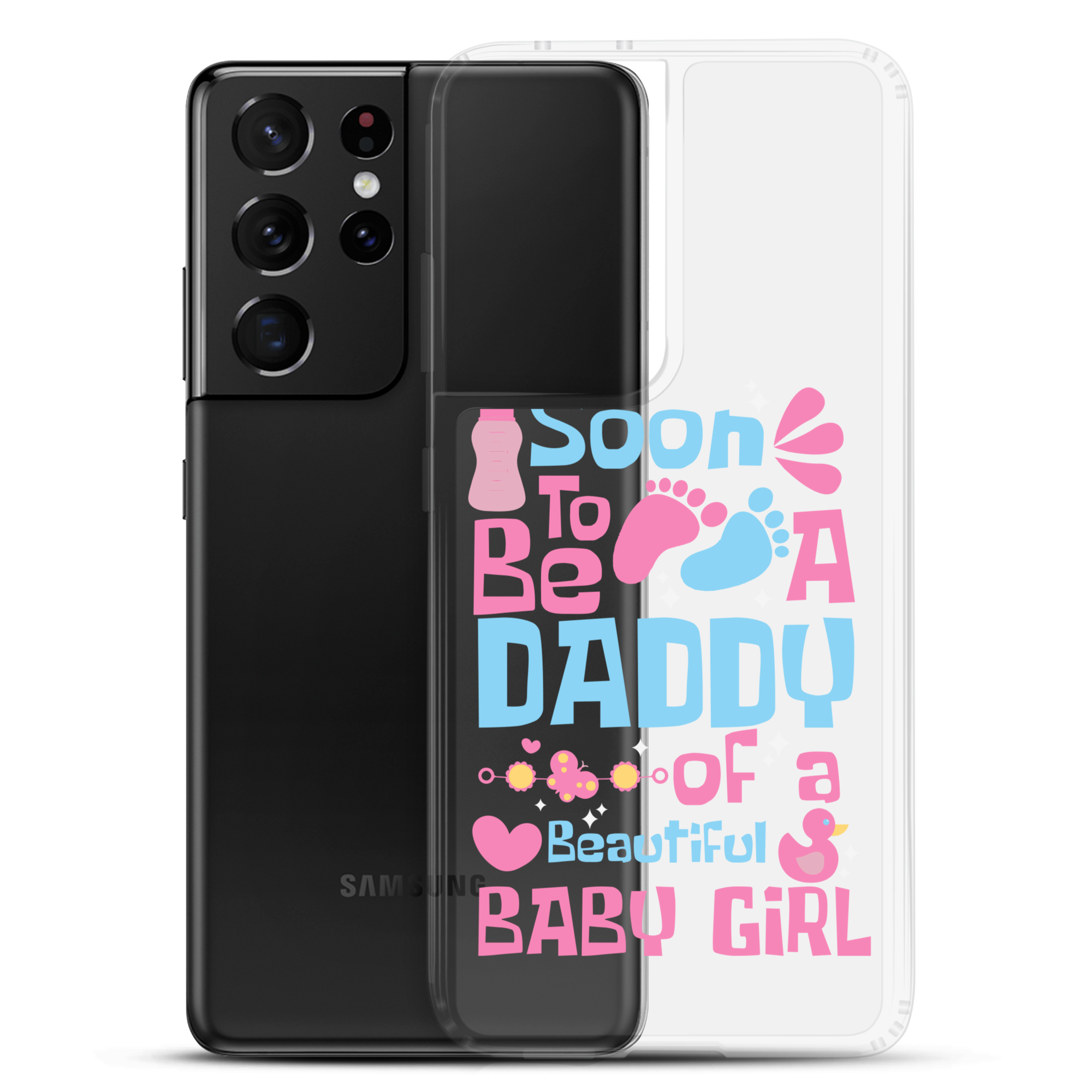 Soon To Be A Daddy Of A Beautiful Baby Girl Clear Case for Samsung®