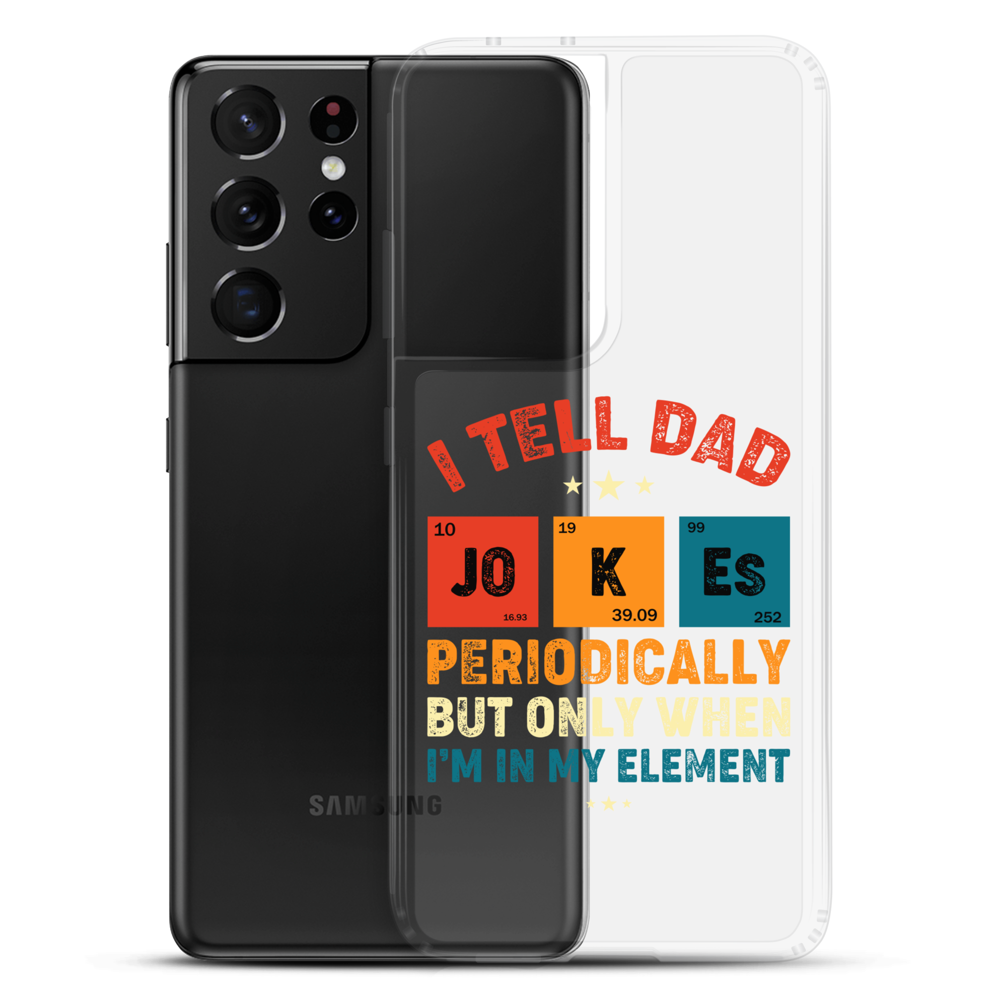 I Tell Dad Jokes Periodically But Only When I'm In My Element Clear Case for Samsung®