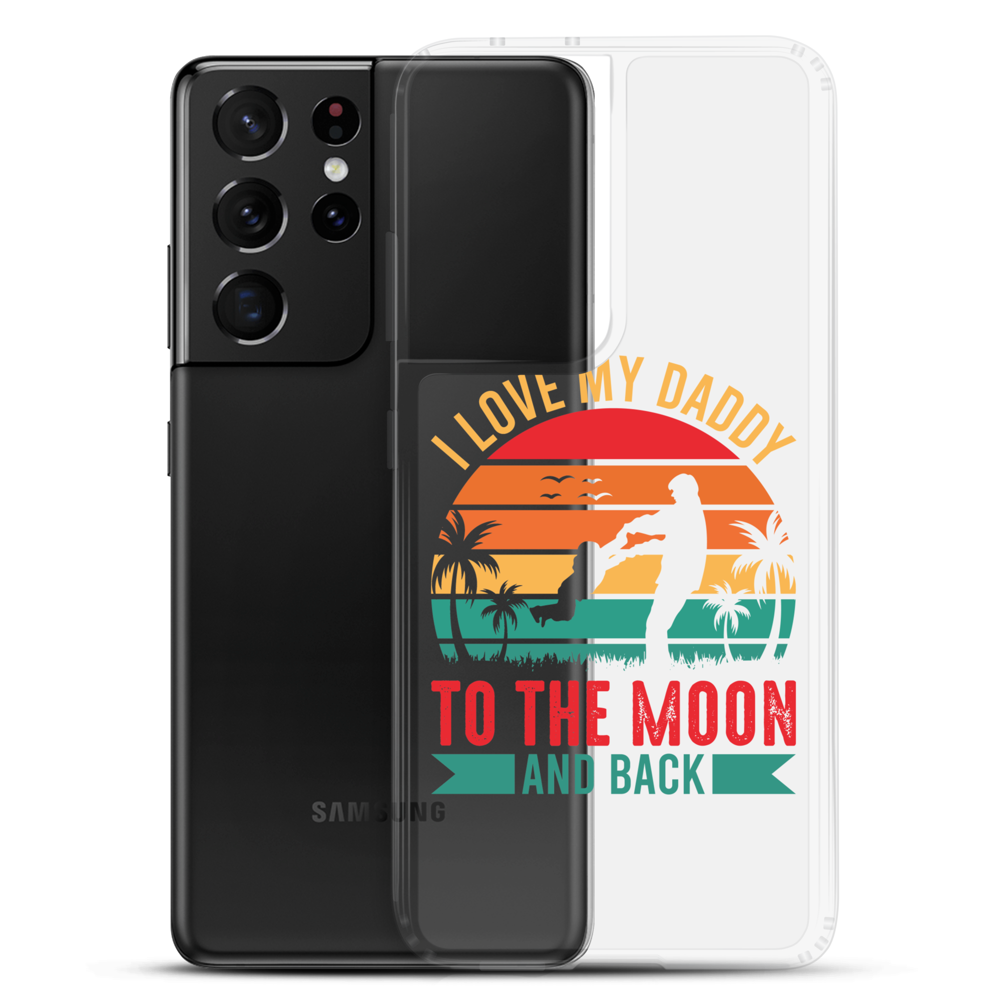 I Love My Daddy To The Moon And Back Clear Case for Samsung®