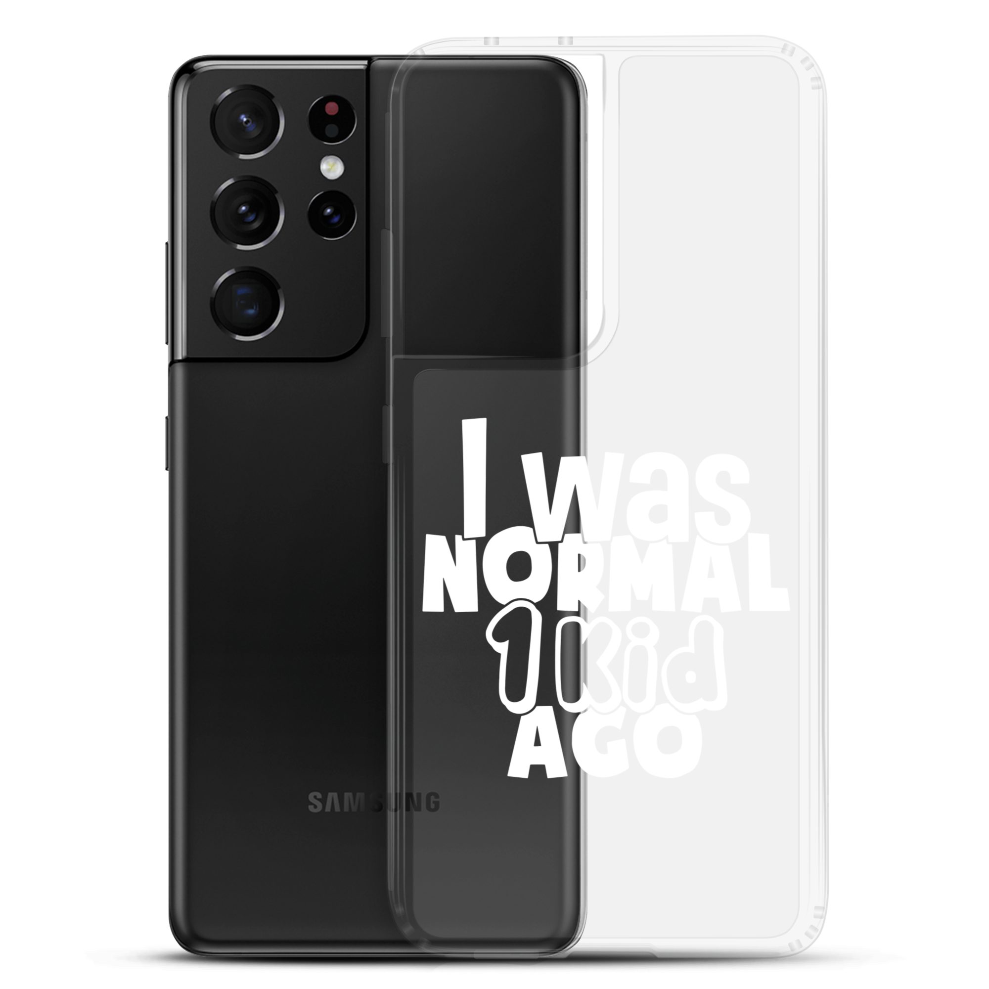 I Was Normal ! Kid Ago Clear Case for Samsung®