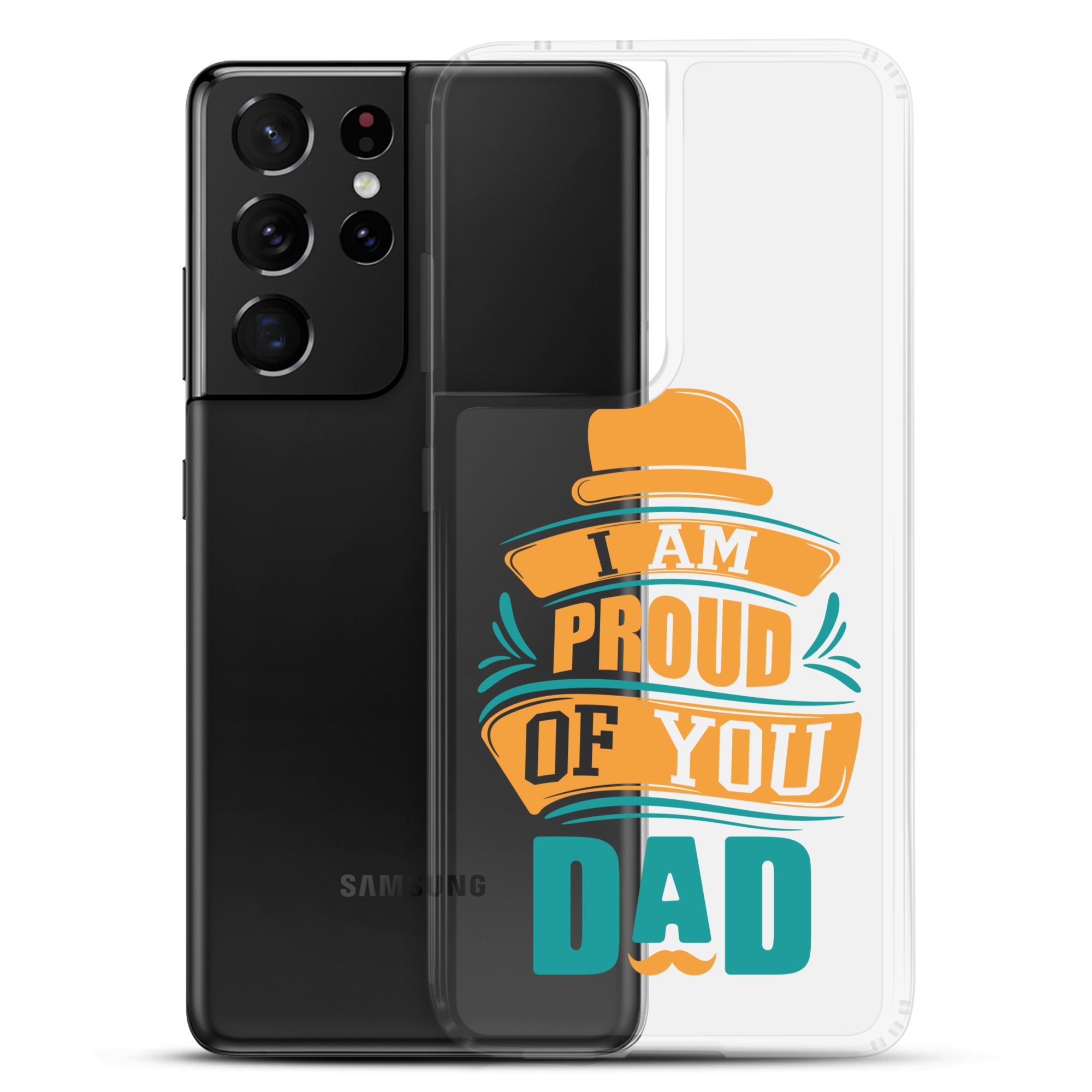 I Am Proud Of You Dad Clear Case for Samsung®