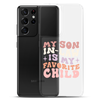 My Son-In-Law Is My Favorite Child Clear Case for Samsung®