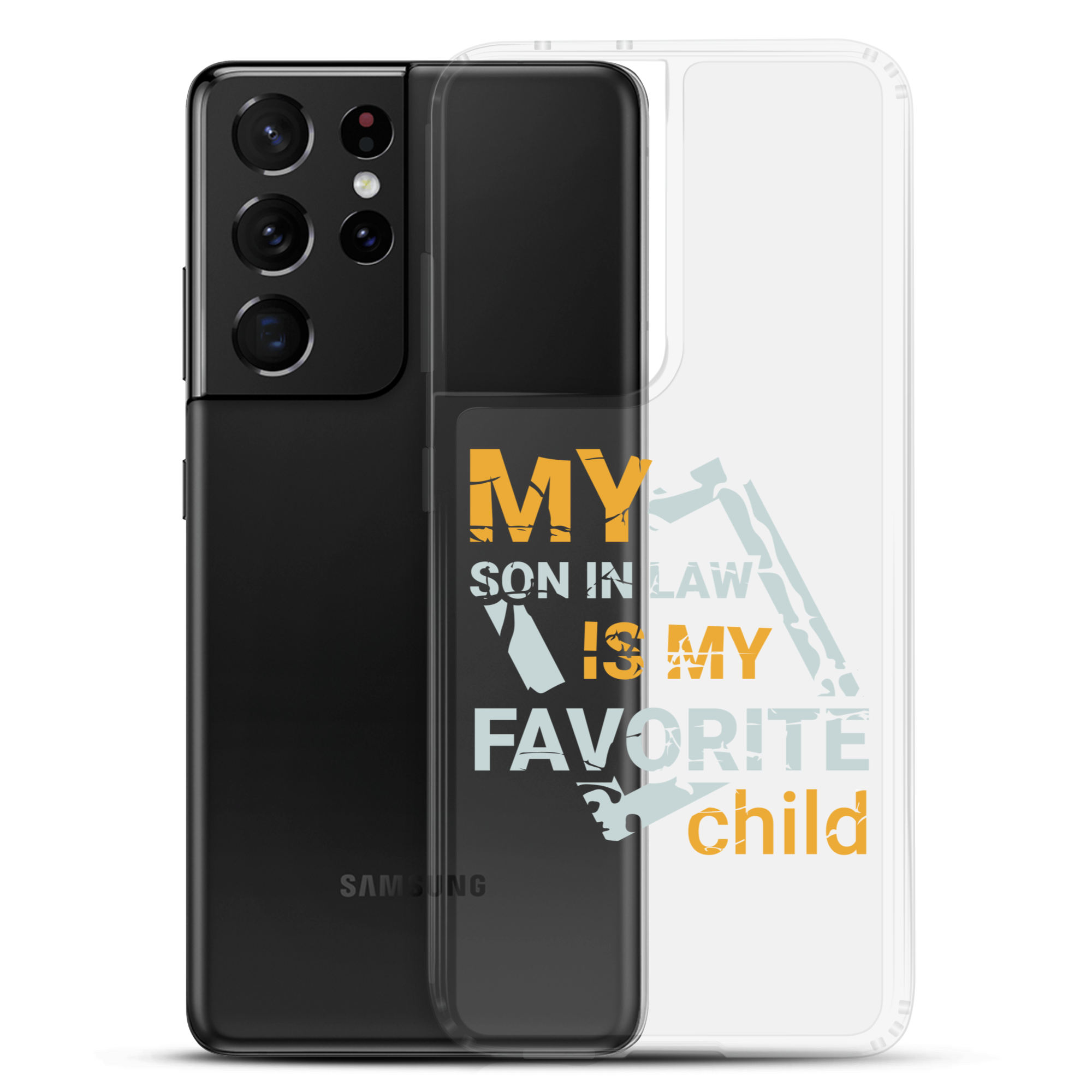 My Son-In-Law Is My Favorite Child Clear Case for Samsung®