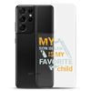 My Son-In-Law Is My Favorite Child Clear Case for Samsung®