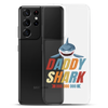 Daddy Shark Doo Doo Doo Clear Case for Samsung®