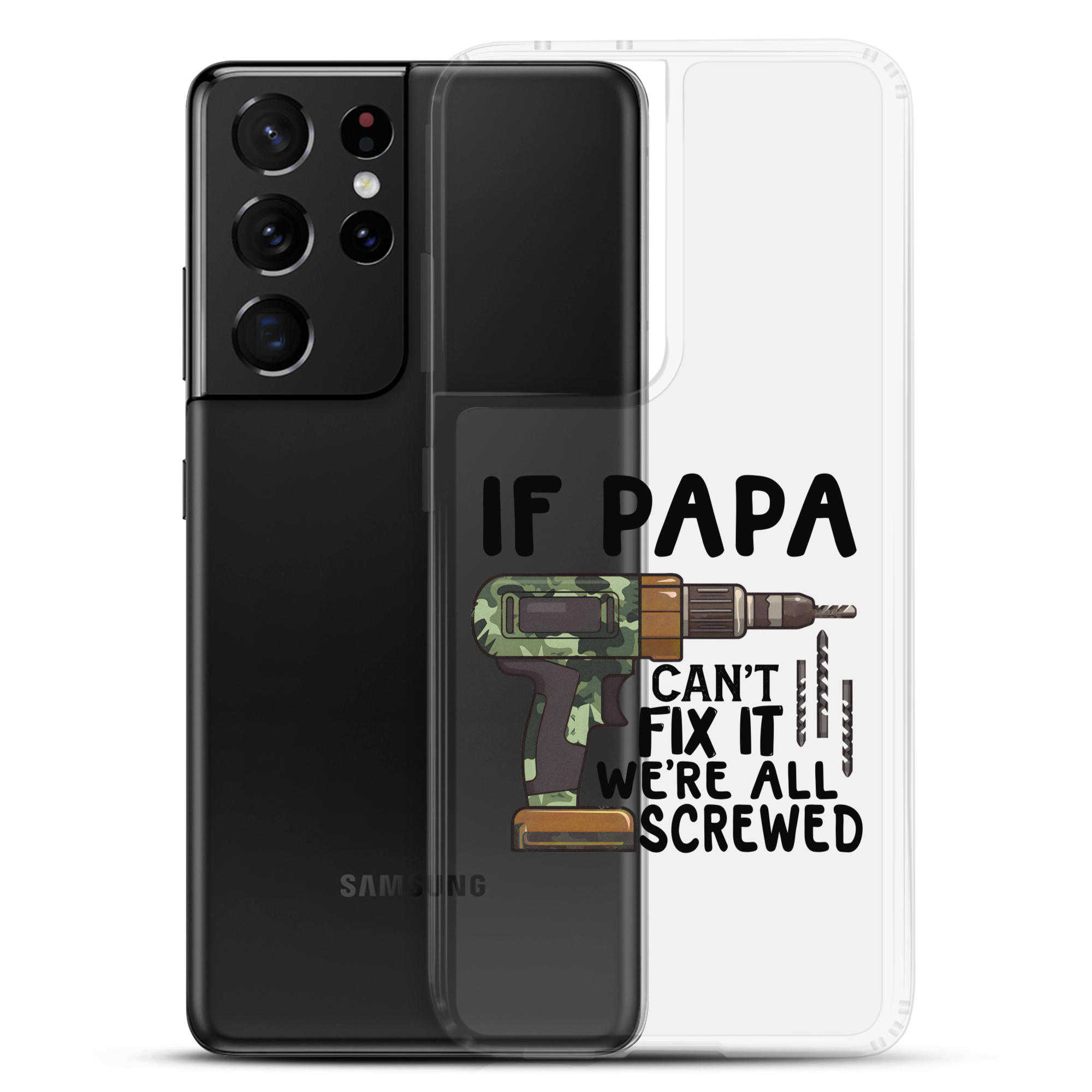 If Papa Can't Fix It We're All Screwed Clear Case for Samsung®