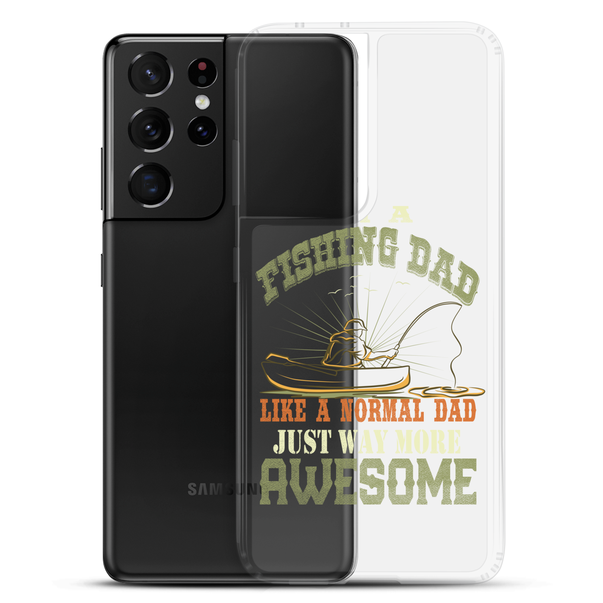 I'm A Fishing Dad A Normal Dad Just Way More Awesome Clear Case for Samsung®