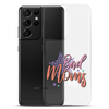 Bad Moms Club Clear Case for Samsung®