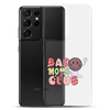 Bad Moms Club Clear Case for Samsung®