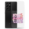 Bad Moms Club Clear Case for Samsung®